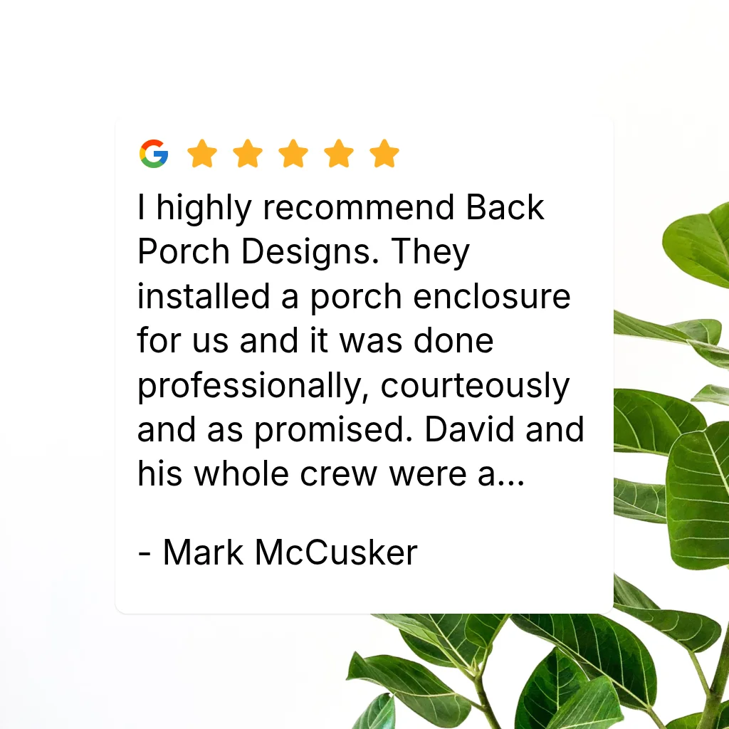 Five-star Google review card praising a porch enclosure installation, set against green plant leaves